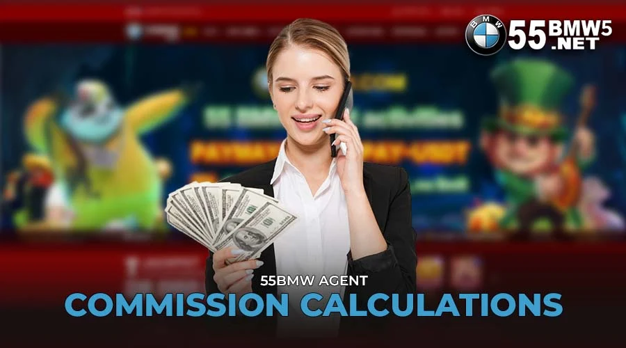 55BMW Agent Commission Calculations