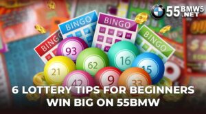 6 Lottery tips for Beginners win big on 55BMW