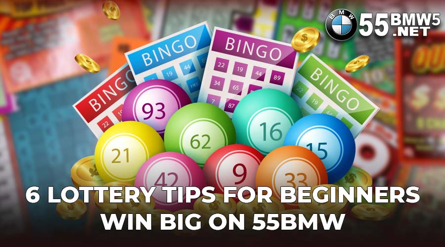 6 Lottery tips for Beginners win big on 55BMW