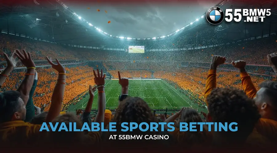 Available Sports Betting at 55BMW Casino