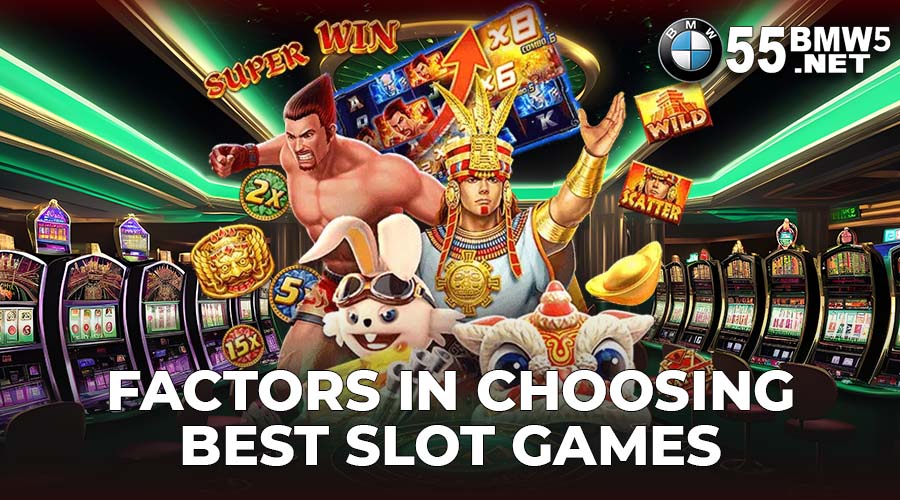 Factors in Choosing Best Slot Games