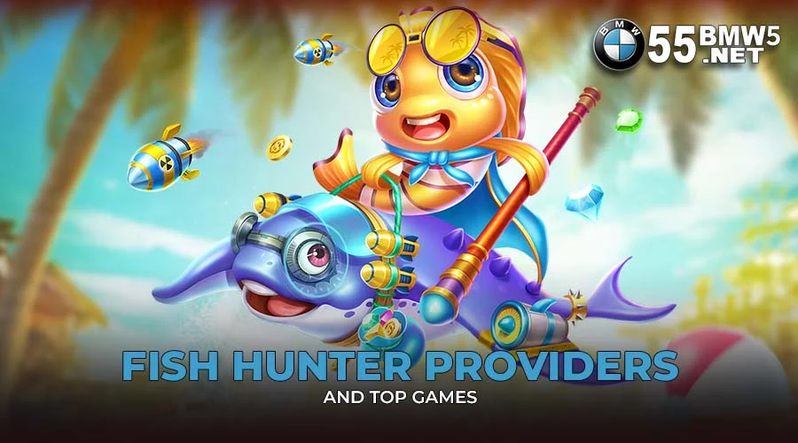 Fish Hunter Providers and Top Games