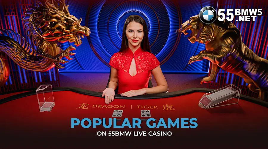 Popular games on 55BMW live casino