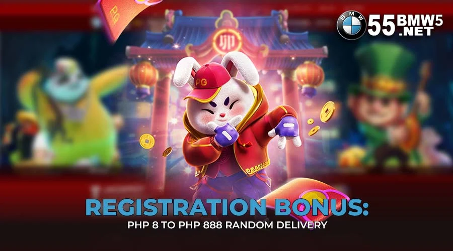 Registration Bonus: Php 8 to Php 888 Random Delivery