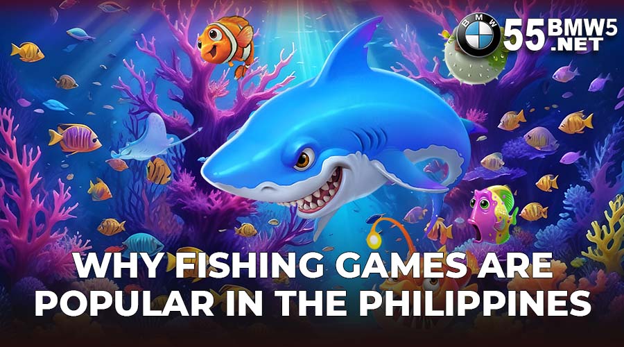 Why Fishing Games are Popular in the Philippines